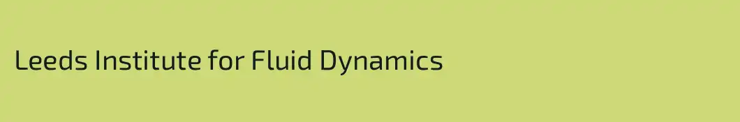 Leeds Institute for Fluid Dynamics